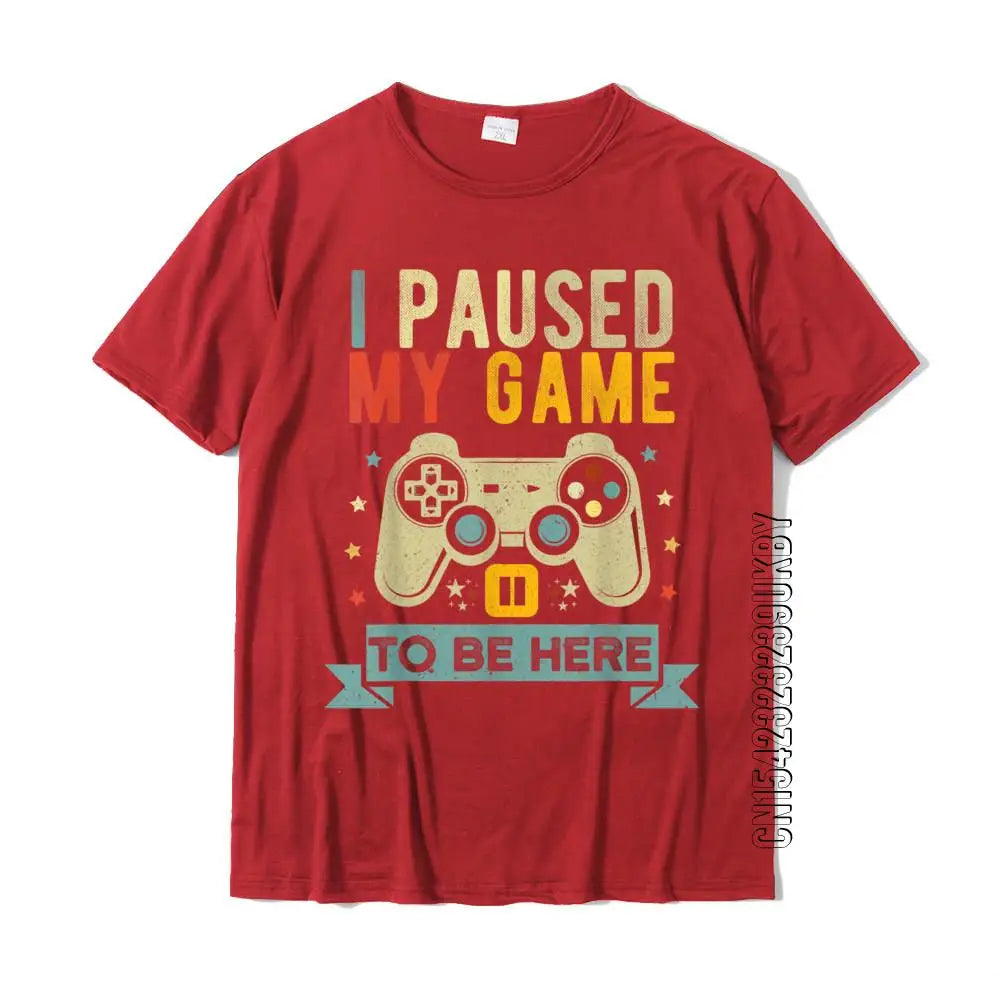 I Paused My Game To Be Here Funny Video Game Humor Joke T-Shirt Gift Cotton Men's T Shirt Crazy Cute Tshirt